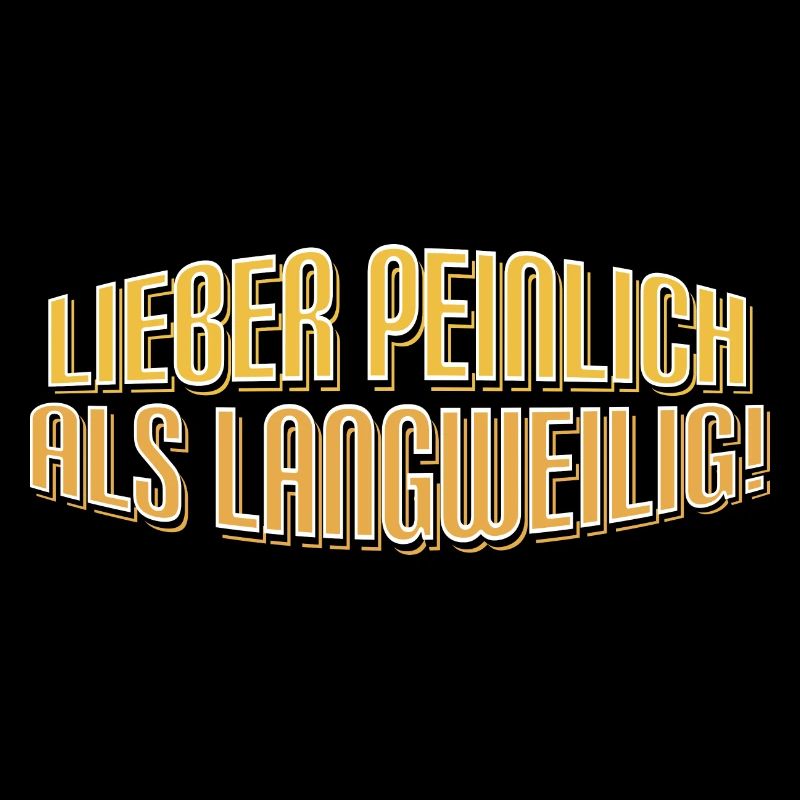 Nicht langweilig - Lustiger Spruch Fun Statement