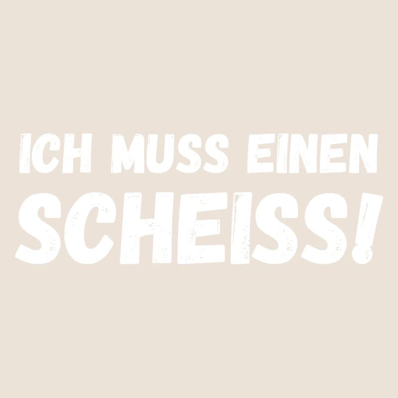 Ich muss einen Scheiß