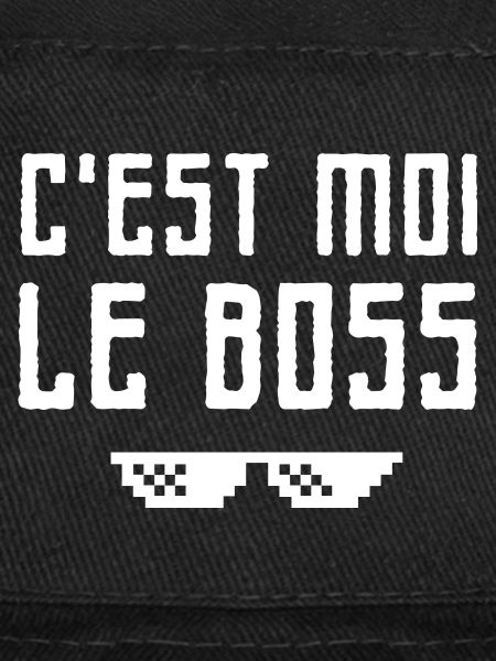 C'est moi le boss