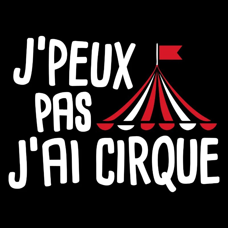 J'peux pas j'ai cirque