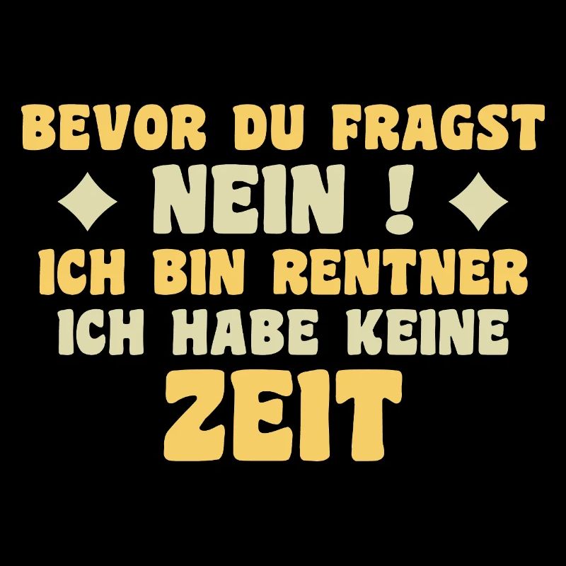 Ich bin Rentner ich habe keine Zeit Geschenk