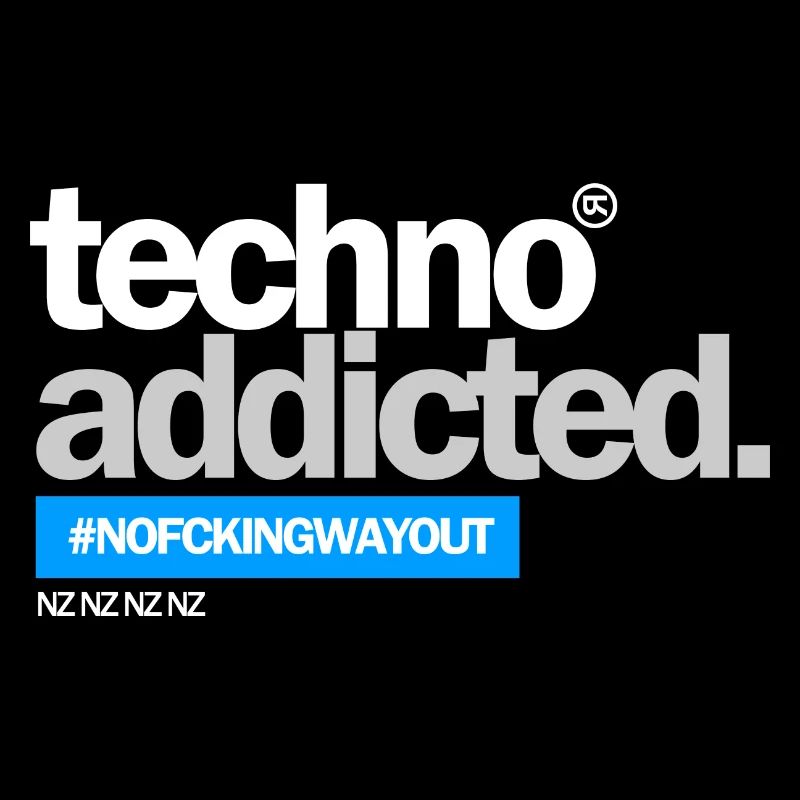 techno addicted.