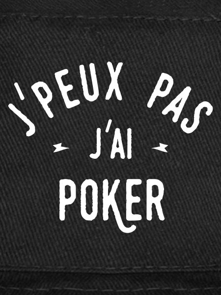 j'peux pas j'ai poker