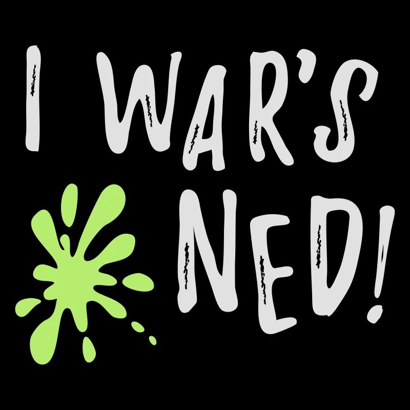 I wars ned - funny Bavarian saying gift