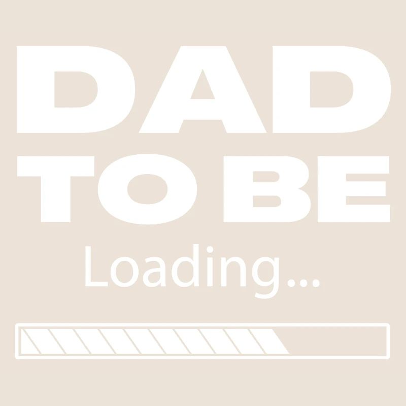 Dad To Be Loading White