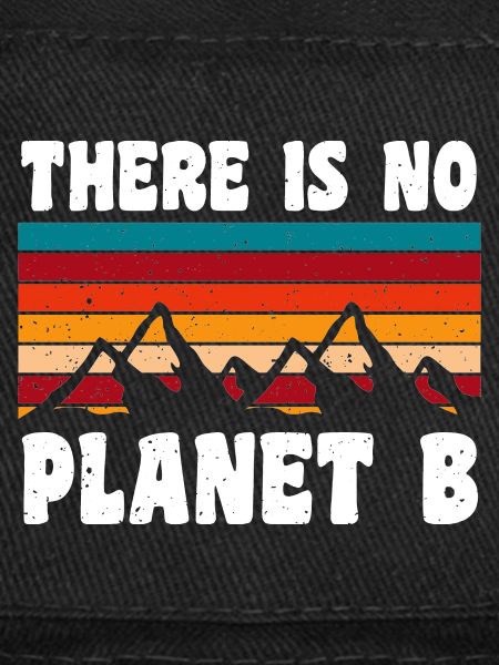 THERE IS NO PLANET B