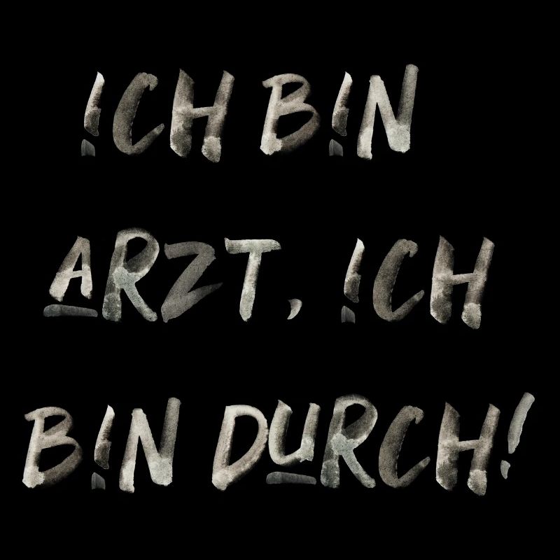 bin Arzt bin durch lustiger Spruch Beruf Schrift