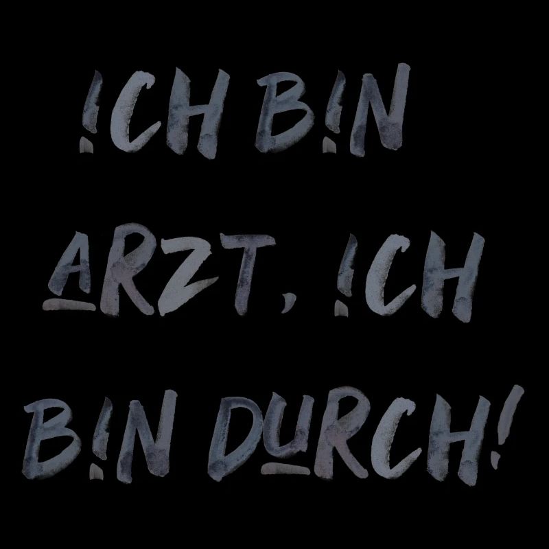 bin Arzt bin durch lustiger Spruch Beruf Schrift