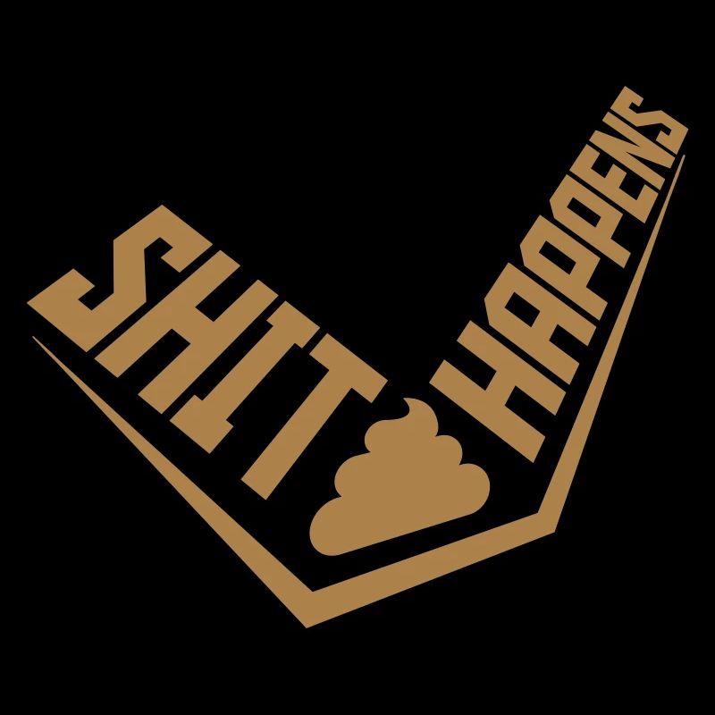 Joke Shit happens devise