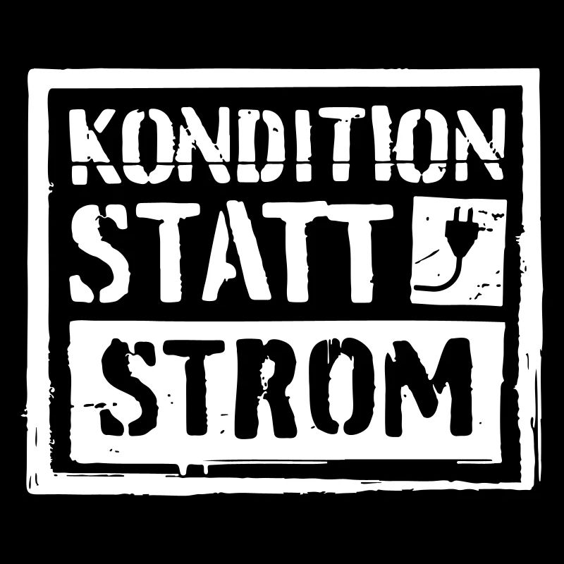 Kondition Statt Strom