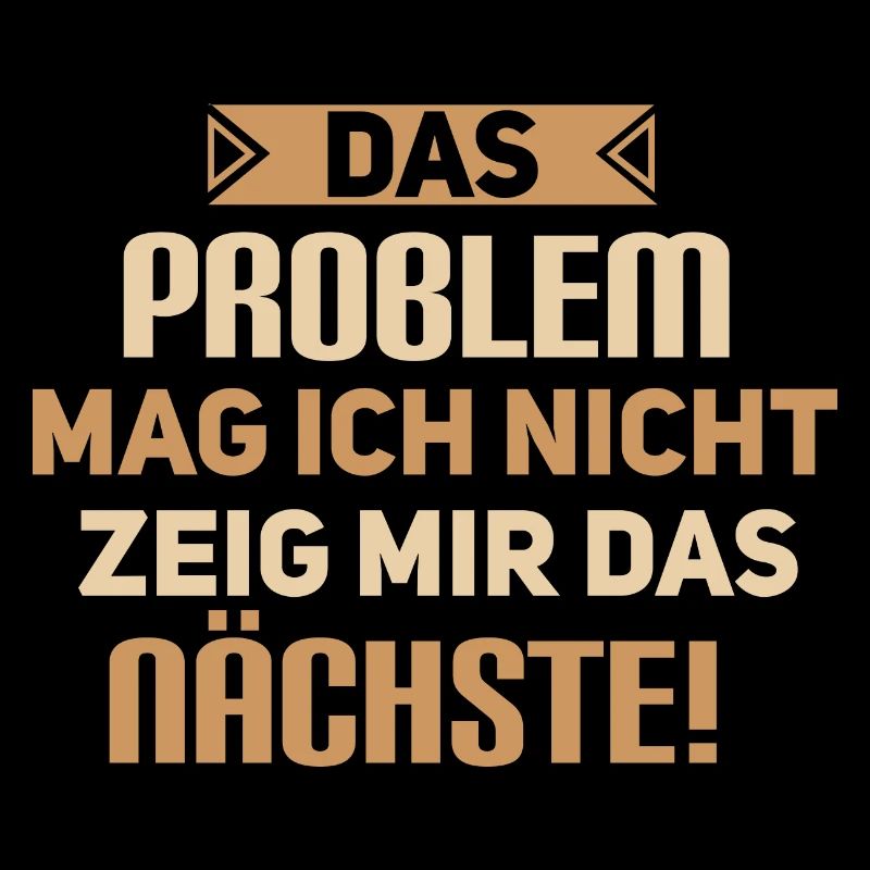 Nächstes Problem - Lustiger Spruch Kollege Büro