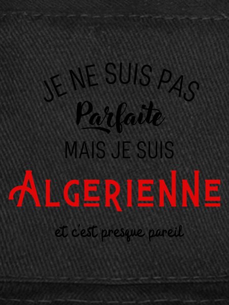 Pas parfaite mais algérienne