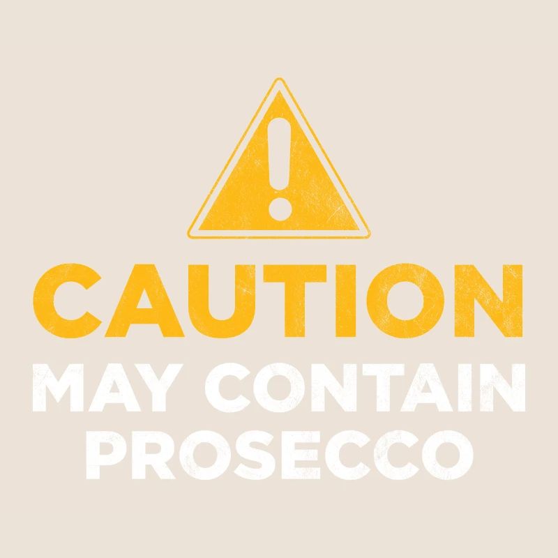 Caution May Contain Prosecco