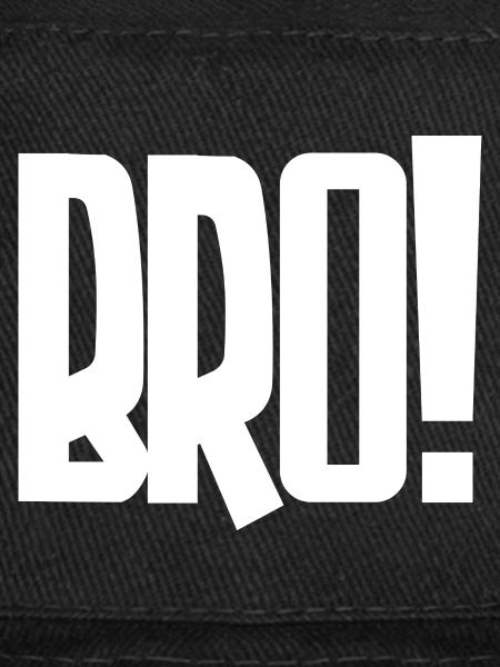 Bro! Großes Blockbuchstaben-Statement