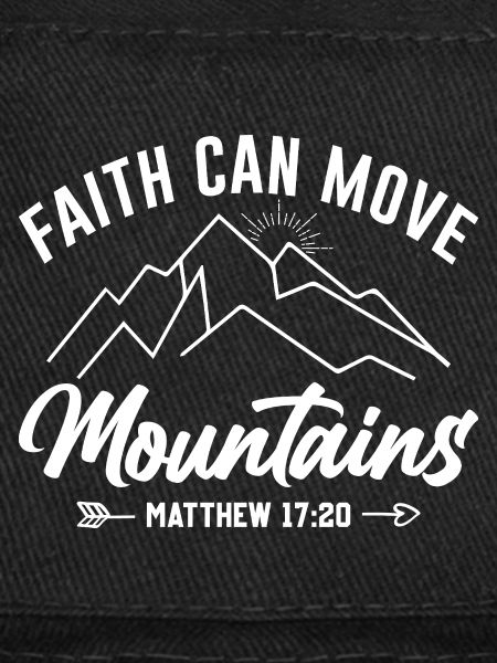 Faith can move mountains