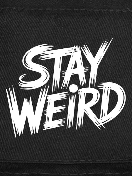 Stay Weird