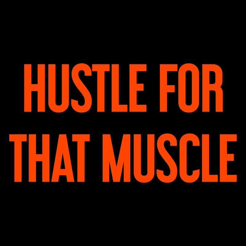 Hustle For That Muscle