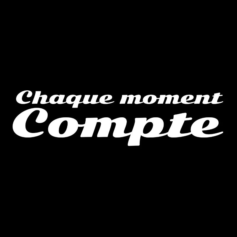 Chaque moment compte