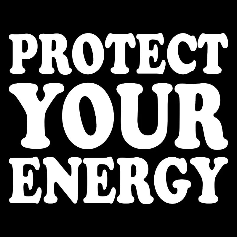 Protect your energy
