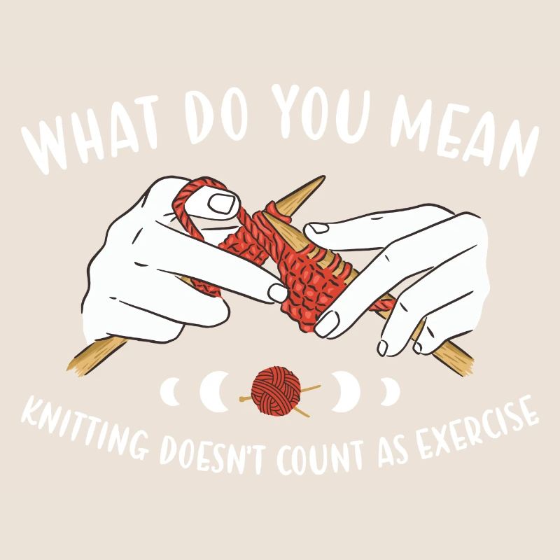 Le tricot ne compte pas comme un exercice