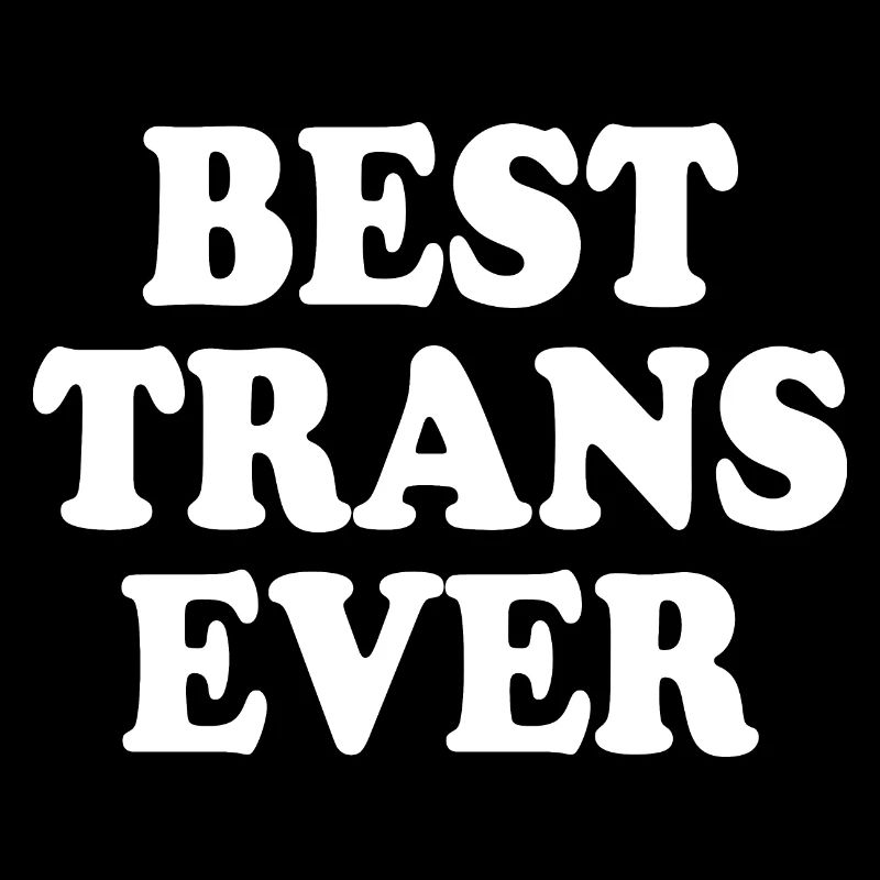 Best trans ever