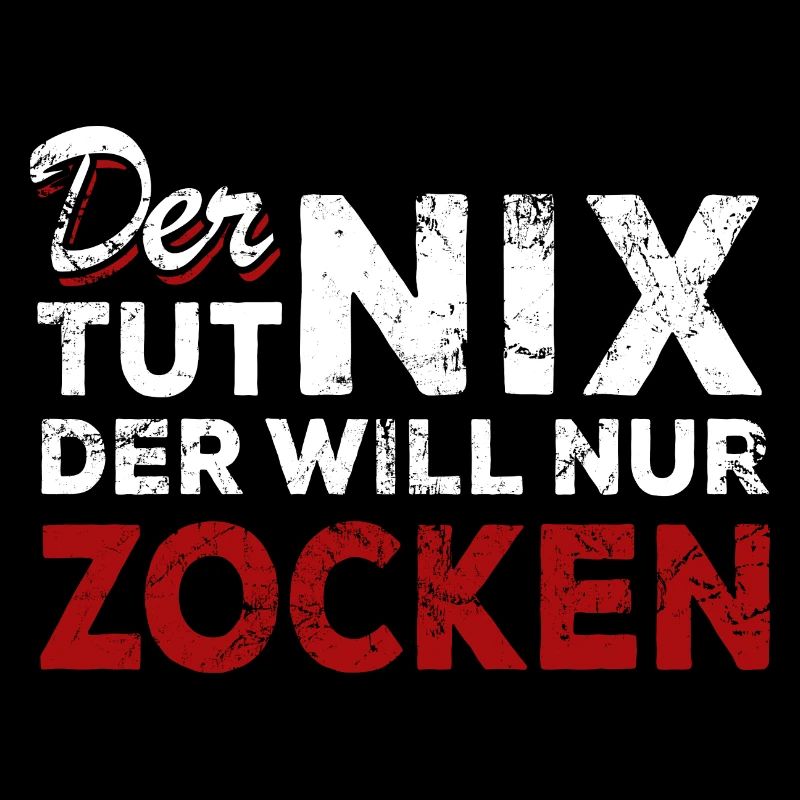 Der tut nix der will nur zocken - Spruch