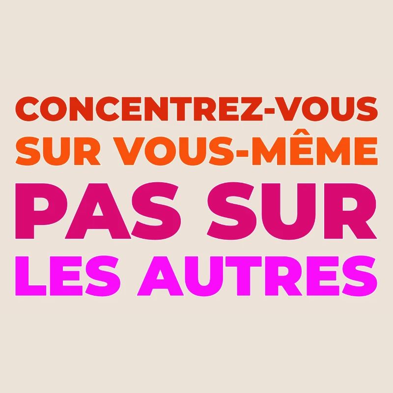 Concentrez vous sur vous meme