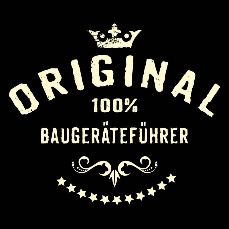 Original 100 Prozent Baugeräteführer - RAHMENLOS
