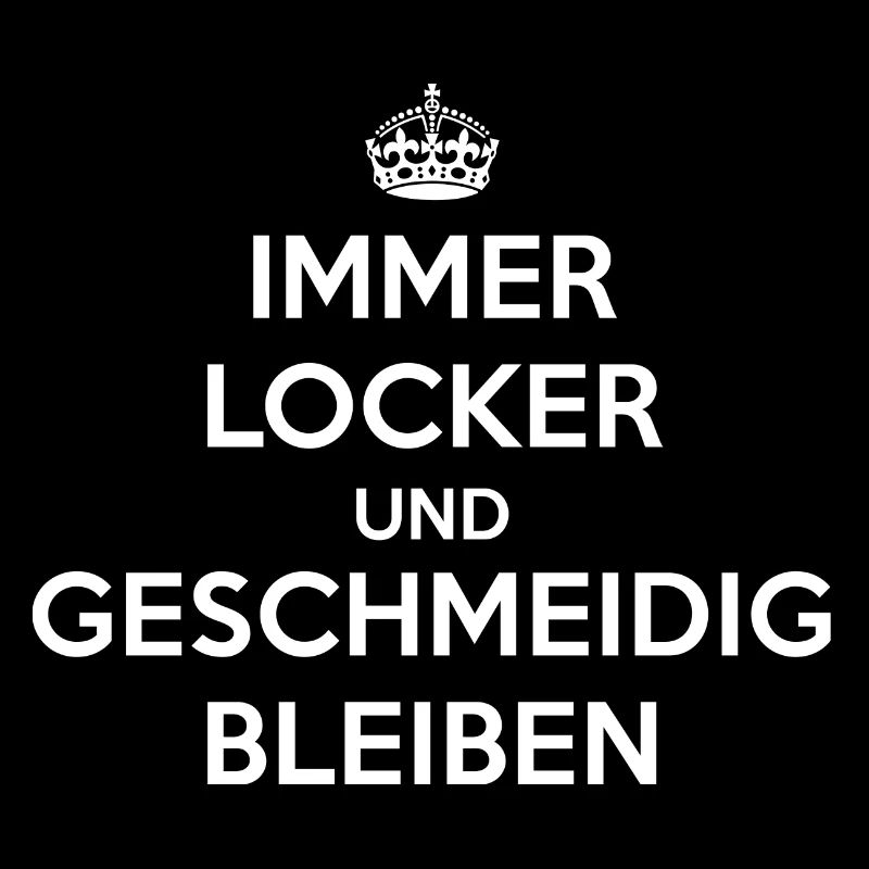 Immer locker und geschmeidig bleiben / Keep calm