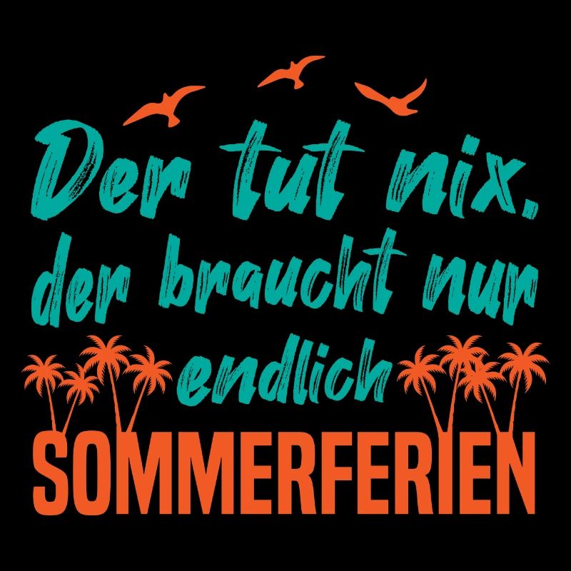 Der tut nix, der braucht Sommerferien