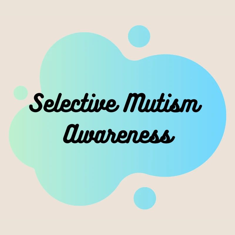 Selective Mutism Awareness | Selective mutism