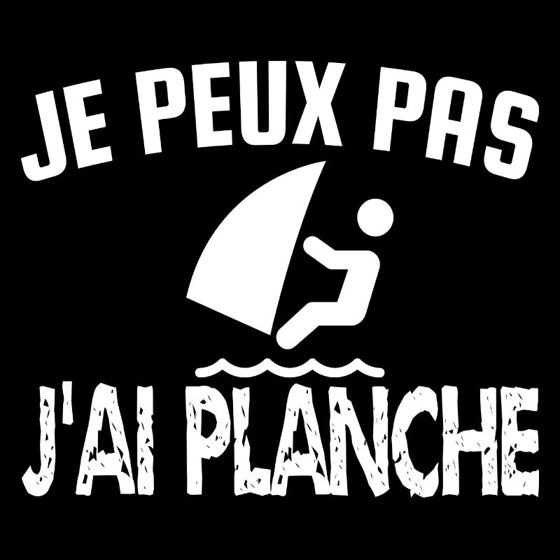 je peux pas j'ai planche