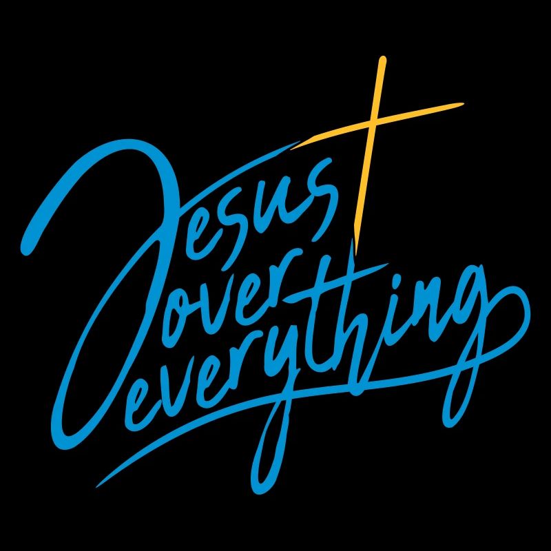 Jesus Over Everything