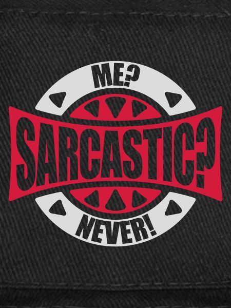 me sarcastic never quote