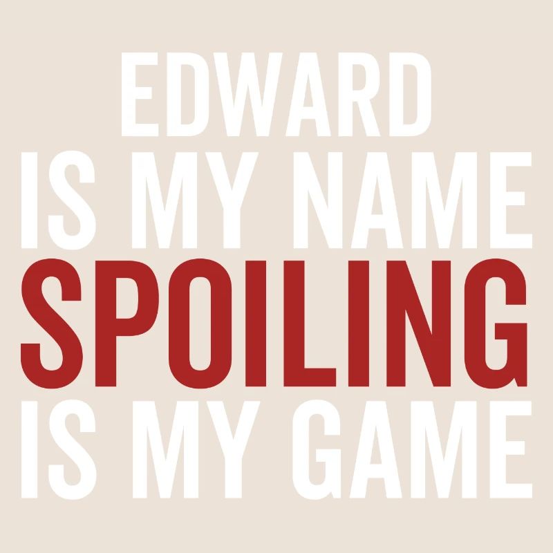 Edward est mon nom Spoiling est mon jeu