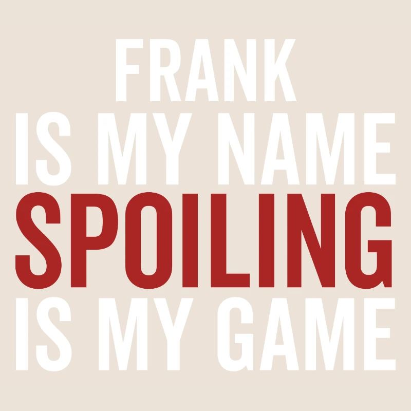 Frank est mon nom Spoiling est mon jeu