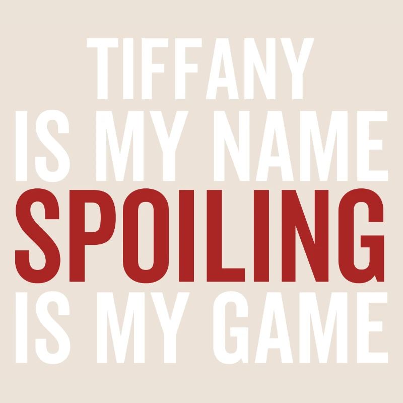 Tiffany est mon nom Spoiling est mon jeu