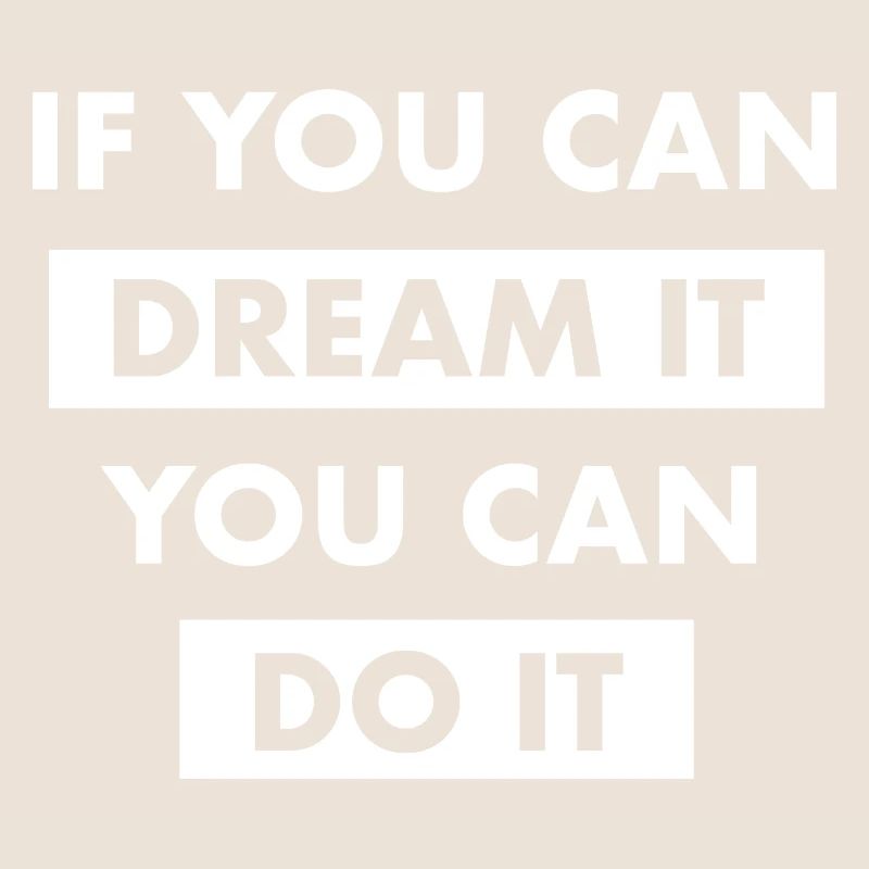 dream it do it Inspiration Succès Motivation Objectifs
