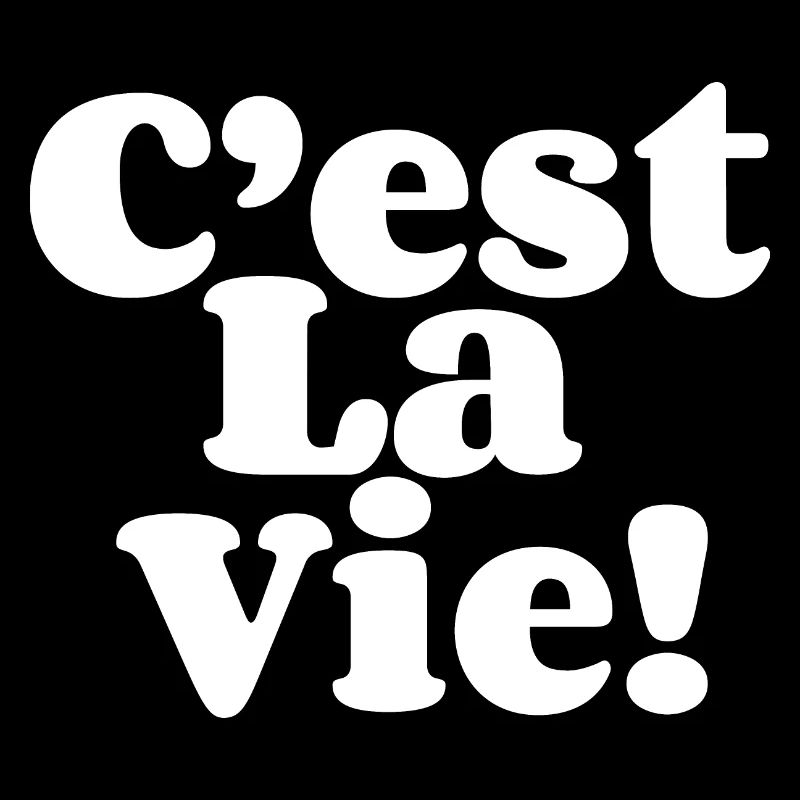 C'est la vie