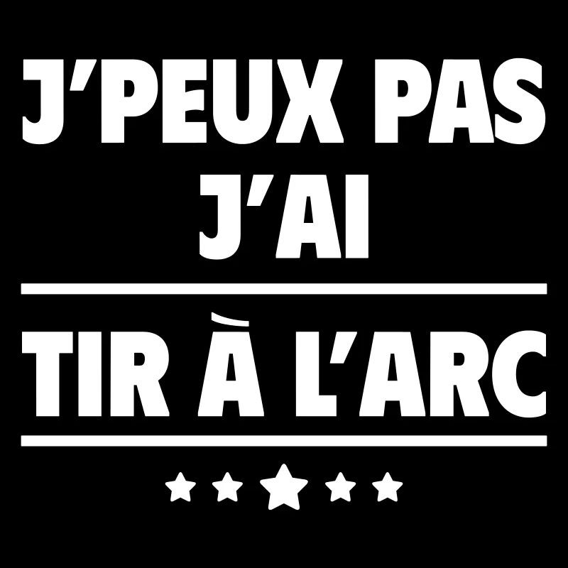 J'peux pas j'ai tir à l'arc, archer, archère