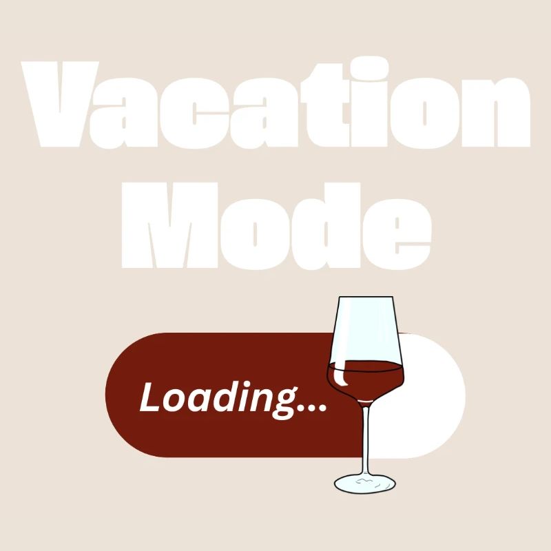 Vacation Mode On – Wine with Loading Bar (light)