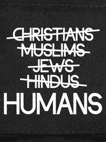 Human beings first - Human unity