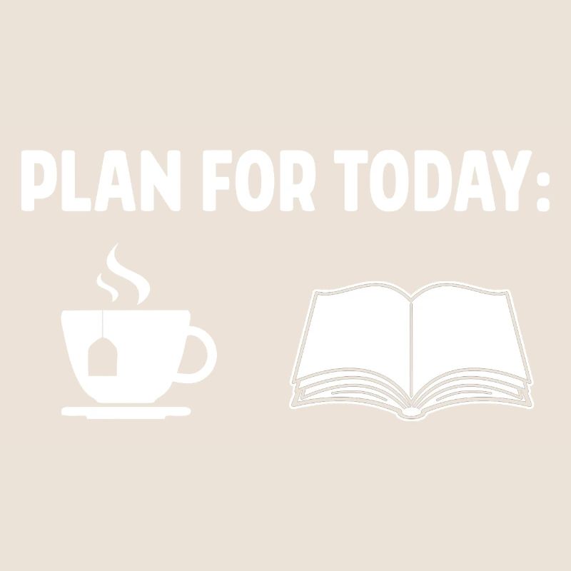 Plan For Today Tea Drinking Tea Lover Brewing Cup