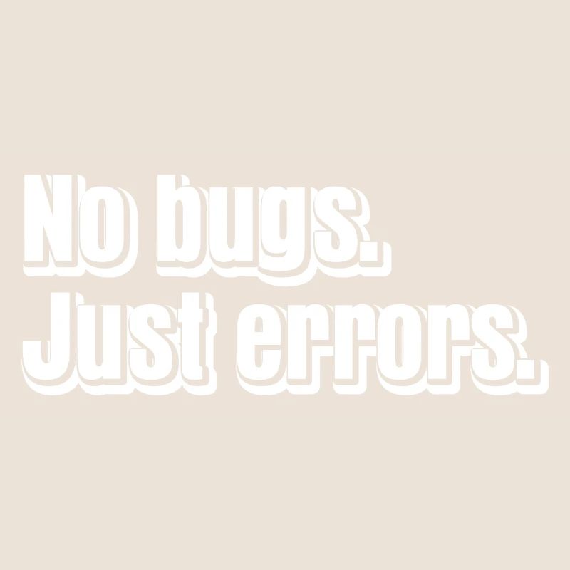 No Bugs Just Errors Coder Programmer Nerd Software