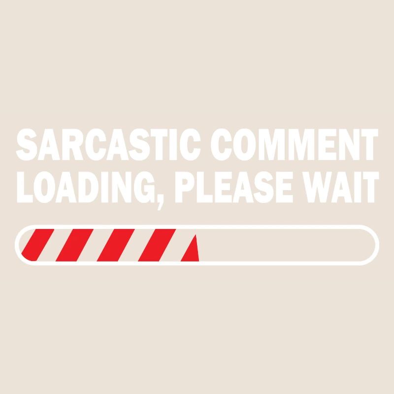 Sarcastic Comment Loading Please Wait Video Game P