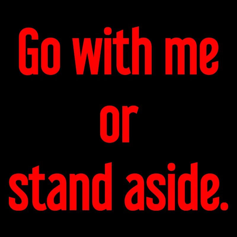 Geh mit oder beiseite