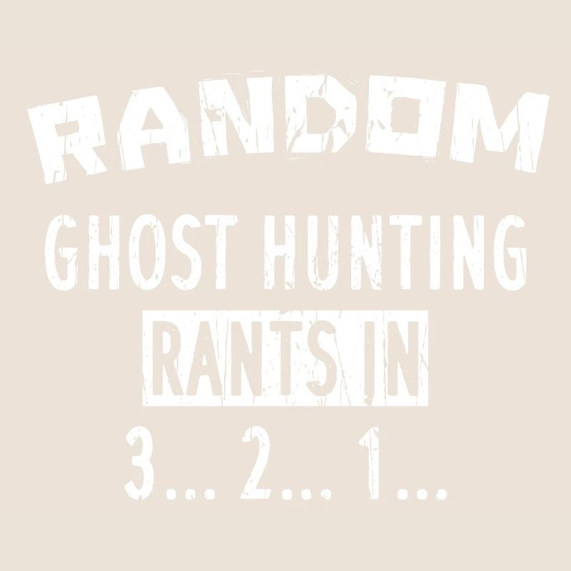 Random Ghost hunting rants in 3... 2... 1...