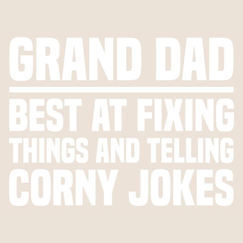 Grand Dad Best At Fixing Things And Telling Corny