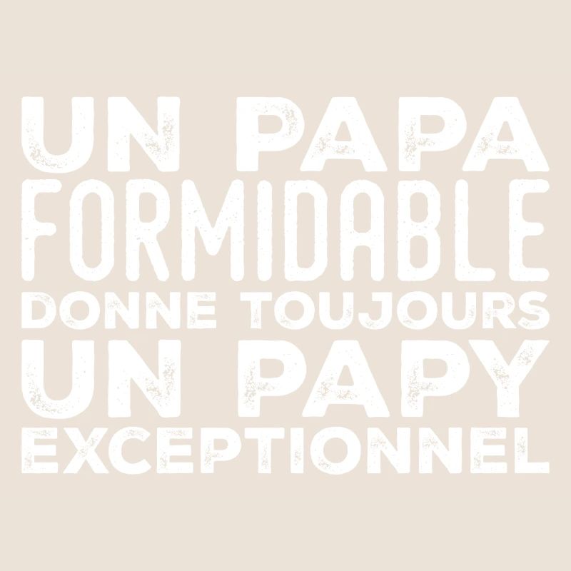Papa formidable donne toujours papy exceptionnel