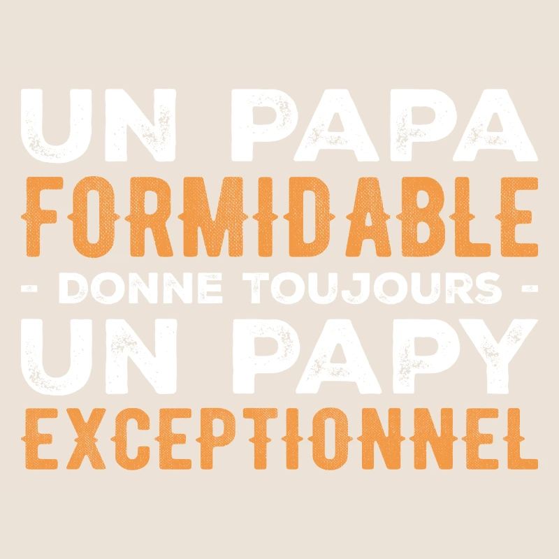 Papa Formidable Donne Un Papy Exceptionnel
